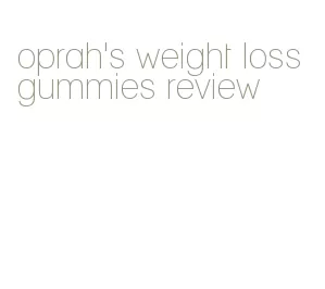 oprah's weight loss gummies review