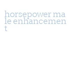 horsepower male enhancement