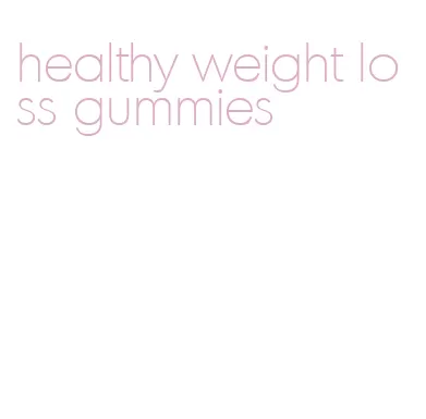 healthy weight loss gummies