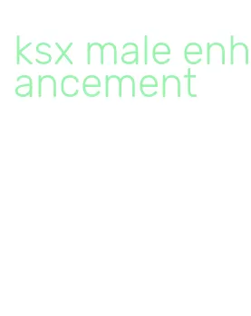 ksx male enhancement