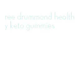 ree drummond healthy keto gummies