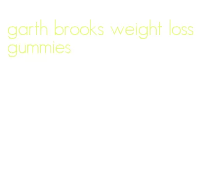 garth brooks weight loss gummies