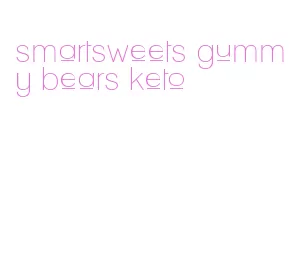 smartsweets gummy bears keto