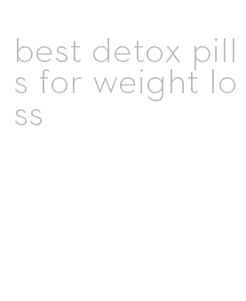 best detox pills for weight loss