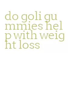 do goli gummies help with weight loss