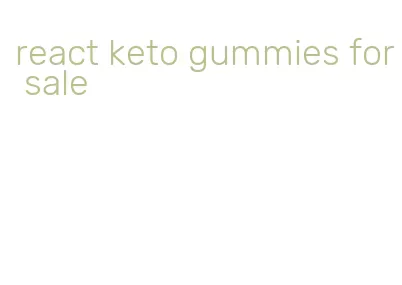 react keto gummies for sale