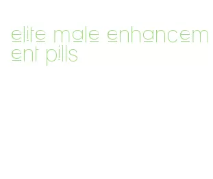 elite male enhancement pills